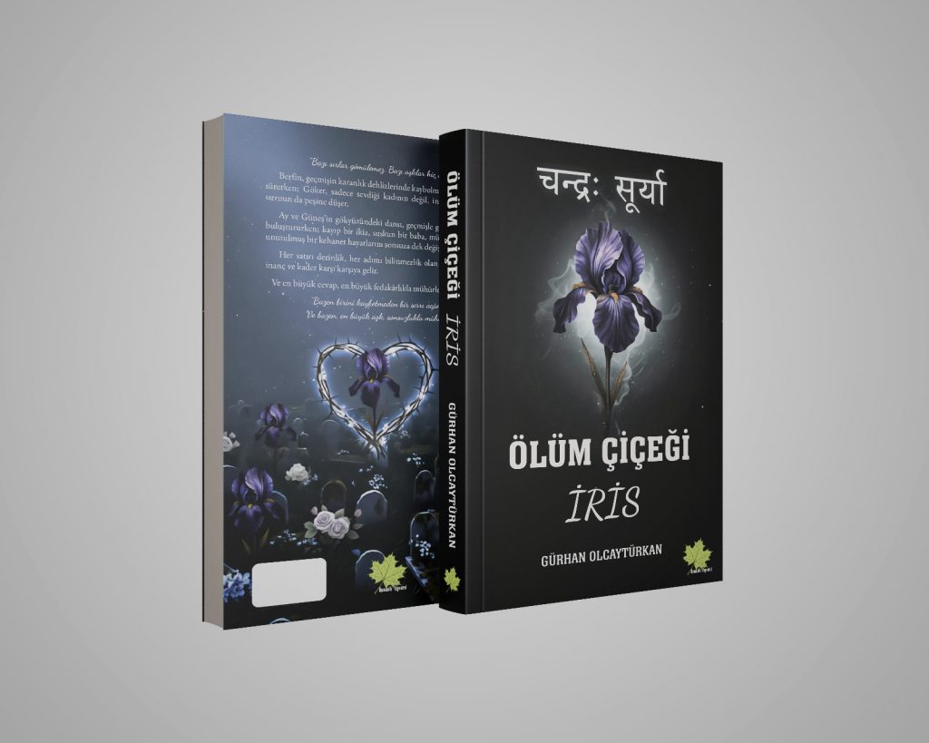 Gürhan OLCAYTÜRKAN'nın beklenen romanı "ÖLÜM ÇİÇEĞİ İRİS"